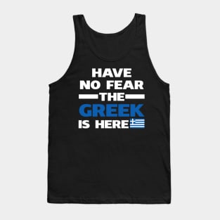 Have No Fear The Greek Is Here Proud Tank Top